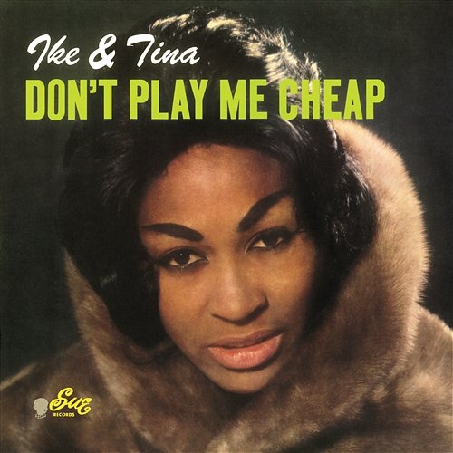 Don't Play Me Cheap Ike & Tina Turner