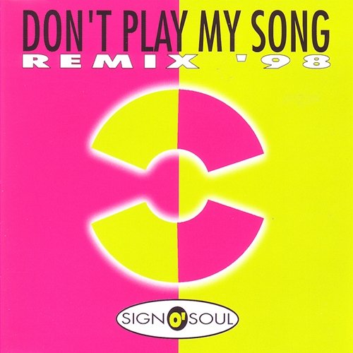 Don't Play My Song Sign O'Soul