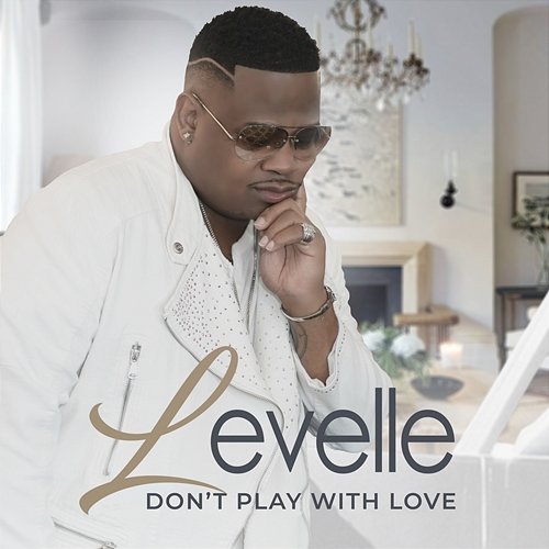 Don't Play With Love LeVelle