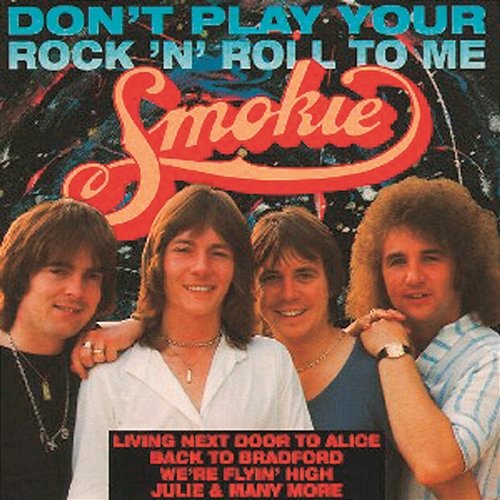 Don't Play Your Rock 'n' Roll To Me Smokie