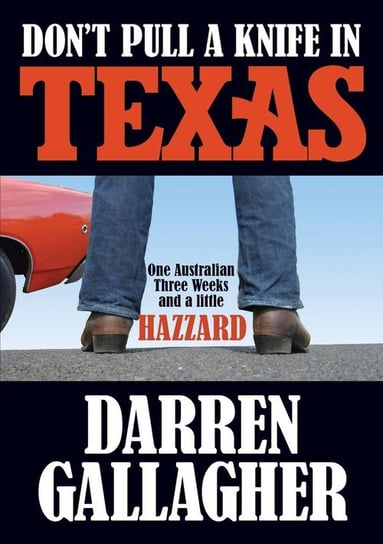 Don't Pull A Knife In Texas Darren Gallagher