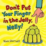 Don't Put Your Finger In The Jelly, Nelly Sharratt Nick
