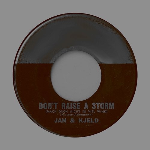 Don't Raise a Storm (Mach Dich Nicht Immer Soviel Wind) Jan & Kjeld