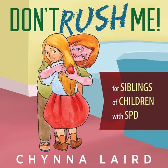 Don't Rush Me! Chynna T. Laird