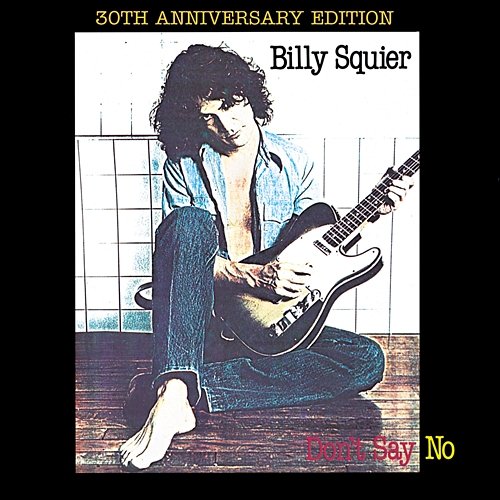 Don't Say No Billy Squier