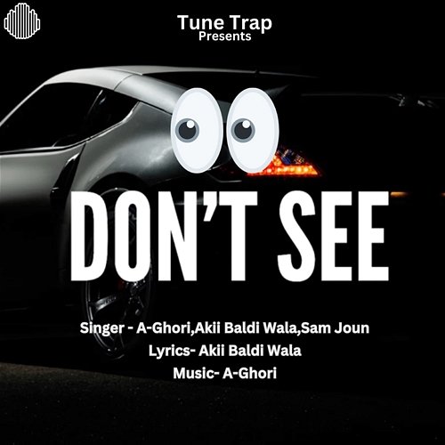 Don't See A Ghori, Akii Baldi Wala & Sam Joun