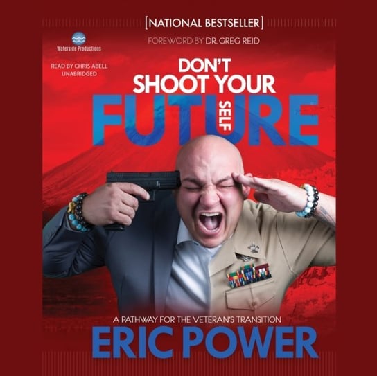 Don't Shoot Your Future Self - audiobook Power Eric, Reid Greg S.