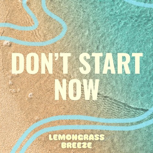 Don't Start Now Lemongrass Breeze