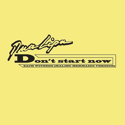Don't Start Now [Malibu Mermaids Version] Dua Lipa
