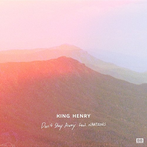 Don't Stay Away King Henry feat. Naations