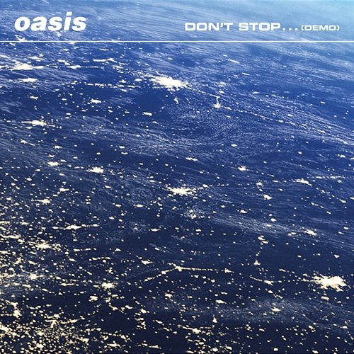 Don't Stop... Oasis
