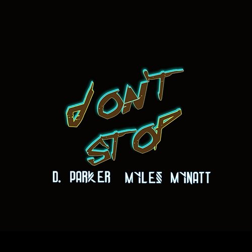 Don't Stop D. Parker Myles Mynatt
