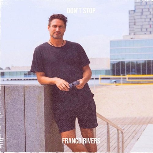 Don't Stop Franco Rivers