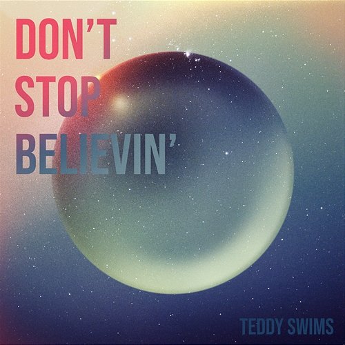 Don't Stop Believin' Teddy Swims