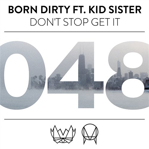 Don't Stop Get It Born Dirty