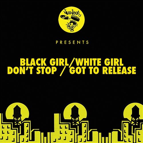 Don't Stop / Got To Release Black Girl, White Girl