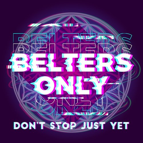 Don’t Stop Just Yet Belters Only, Jazzy