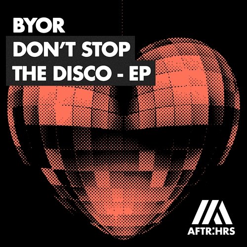 Don't Stop The Disco EP BYOR
