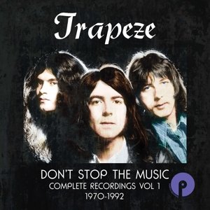 Don't Stop the Music: Complete Recordings Volume 1 (1970-1992) Trapeze