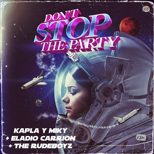 Don't Stop The Party Kapla y Miky & The Rudeboyz feat. Eladio Carrión