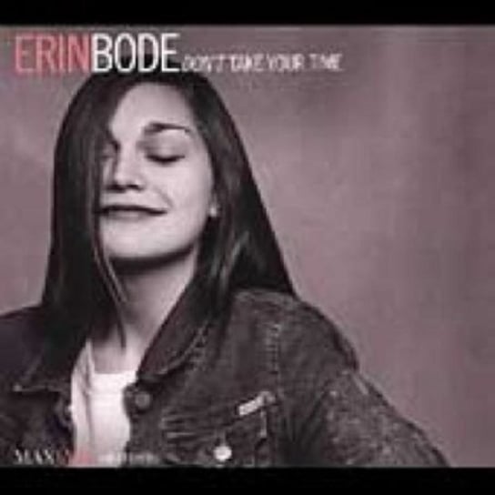 Don't Take Your Time Bode Erin
