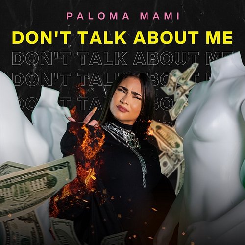 Don't Talk About Me Paloma Mami