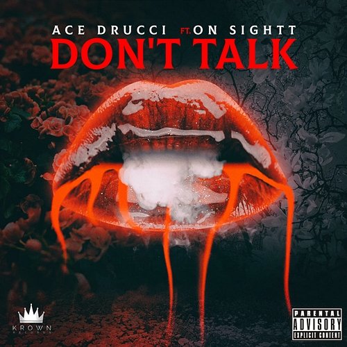 Don't Talk Ace Drucci feat. On Sightt