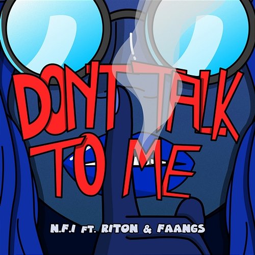Don't Talk To Me N.F.I, FAANGS feat. Riton