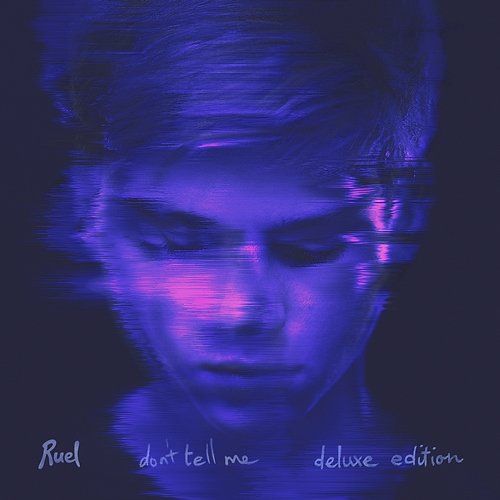 Don't Tell Me (Deluxe Edition) Ruel