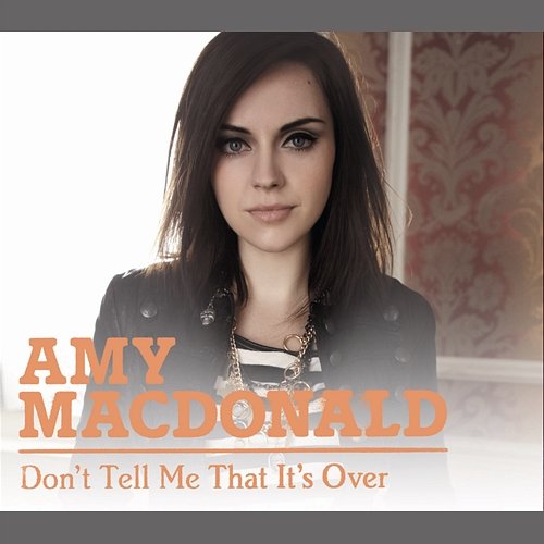 Don't Tell Me That It's Over Amy Macdonald