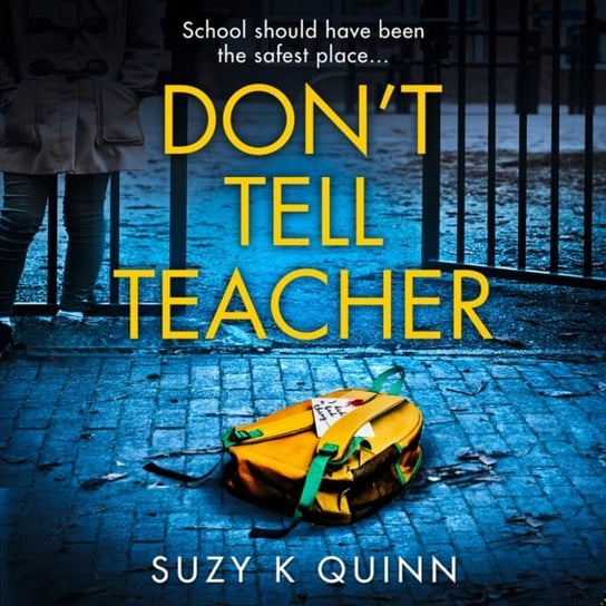 Don't Tell Teacher Quinn Suzy K.
