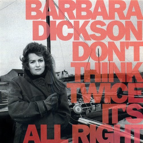 Don't Think Twice It's All Right Barbara Dickson