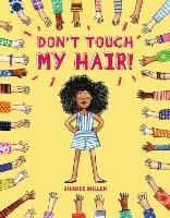 Don't Touch My Hair! Miller Sharee