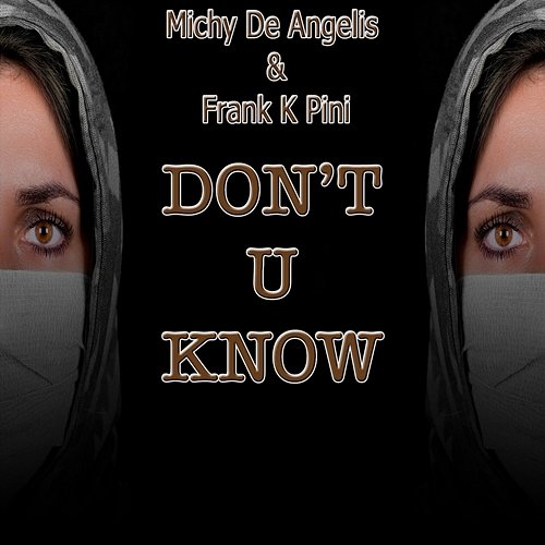 Don't U Know Michy De Angelis, Frank K Pini