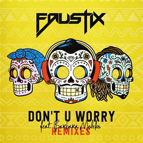 Don't U Worry Faustix