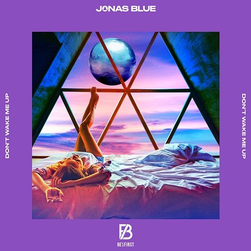 Don’t Wake Me Up Jonas Blue, BE:FIRST
