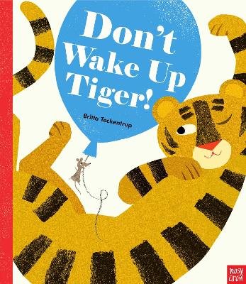 Don't Wake Up Tiger! Teckentrup Britta