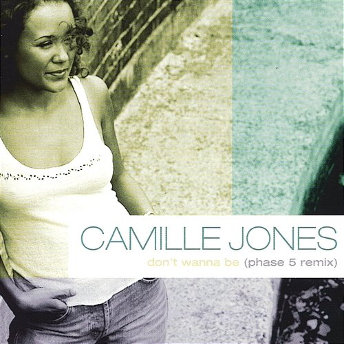 Don't Wanna Be Camille Jones