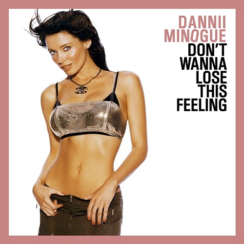 Don't Wanna Lose This Feeling Dannii Minogue