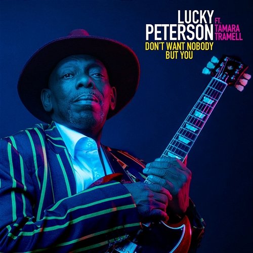Don't Want Nobody But You Lucky Peterson feat. Tamara Tramell