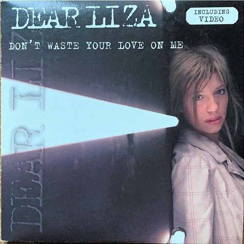 Don't Waste Your Love On Me Dear Liza