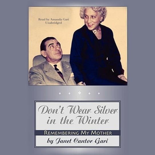 Don't Wear Silver in the Winter Gari Janet Cantor