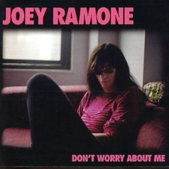 Don't Worry About Me Ramone Joey