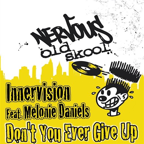 Don't You Ever Give Up Innervision Feat. Melonie Daniels