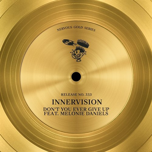 Don't You Ever Give Up Innervision Feat. Melonie Daniels