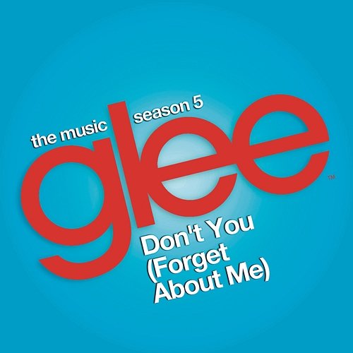 Don't You (Forget About Me) (Glee Cast Version) Glee Cast