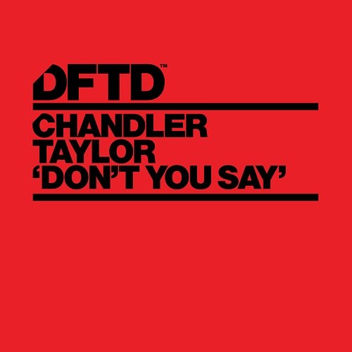 Don't You Say Chandler Taylor
