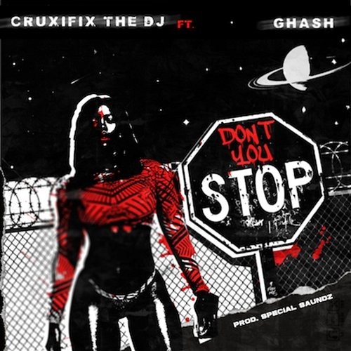 Don't You Stop DJ Cruxifix feat. Ghash