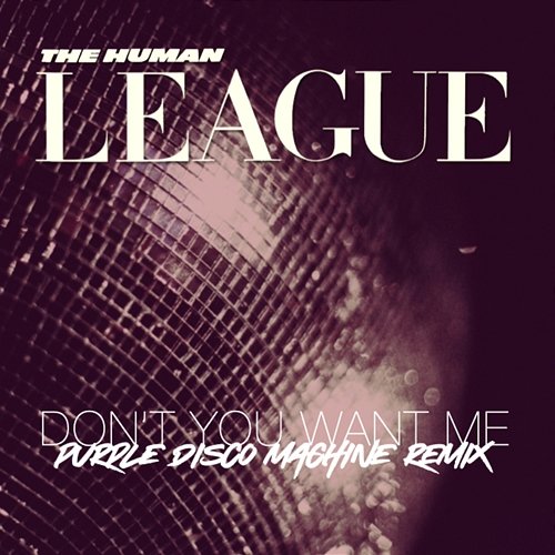 Don't You Want Me The Human League