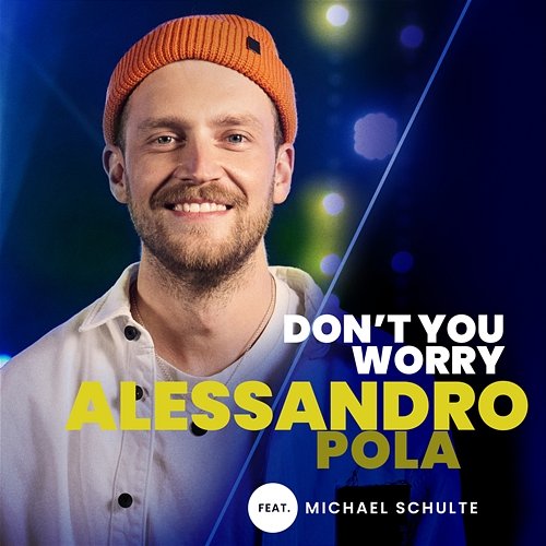 Don't You Worry Alessandro Pola feat. Michael Schulte